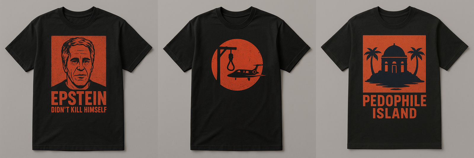 Collection of Epstein Didn't Kill Himself and Pedophile Island shirts.